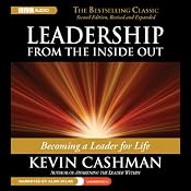 Leadership from the Inside Out: Becoming a Leader for Life, 2nd edition, Revised and Expanded | [Kevin Cashman]