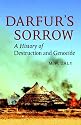 Darfur's Sorrow: A History of Destruction and Genocide