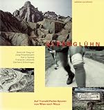 Alpengl�hn. Auf TransAlPedes- Spuren von Wien nach Nizza - Dominik Siegrist