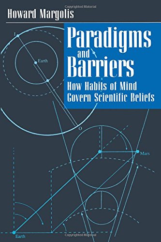 paradigms and barriers how habits of mind govern scientific beliefs late editions cultural studies for the