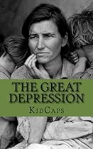The Great Depression: A History Just For Kids