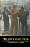 'Tis sixty years since : the 1951 Edinburgh People's Festival ceilidh and the Scottish folk revival