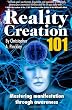 Reality Creation 101: Mastering Manifestation Through Awareness