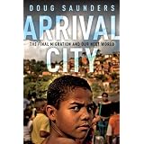 Arrival City: The Final Migration and Our Next Worldby Doug Saunders