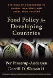 Food policy for developing countries : the role of government in global, national, and local food systems