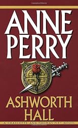 Ashworth Hall (Charlotte & Thomas Pitt Novels (Paperback))