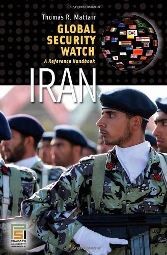 Global Security Watch-Iran: A Reference Handbook (Praeger Security International)