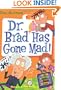 My Weird School Daze #7: Dr. Brad Has Gone Mad!