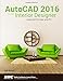 AutoCAD 2016 for the Interior Designer