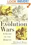 The Evolution Wars: A Guide to the Debates
