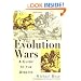 The Evolution Wars: A Guide to the Debates