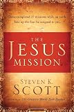 The Jesus Mission: Christ completed twenty-seven missions while on earth. Take up the four he assigned to you.