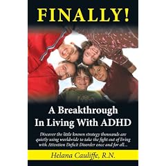 Finally! A Breakthrough in Living with ADHD: Discover the little known strategy thousands are quietly using worldwide to take the fight out of living with ... Deficit Disorder once and for all . . .