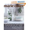 Marie Claire Seasonal Kitchen: Inspired Recipes and Food Ideas
