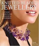 Knitted Beaded Jewellery: 16 Stylish Projects for Jewellery and Accessories