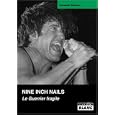 Nine Inch Nails : le guerrier fragile