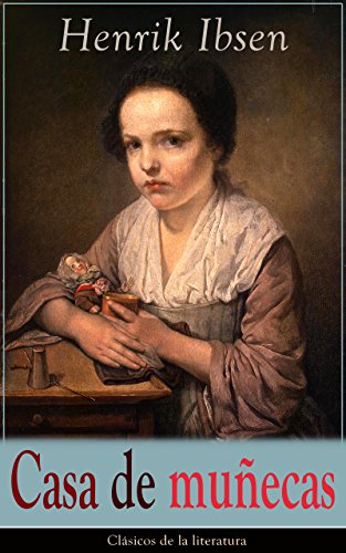 Casa de muñecas: Clásicos de la literatura (Spanish Edition)