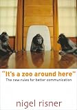It s a Zoo Around Here: The New Rules for Better Communication