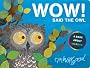 WOW! Said the Owl
