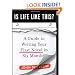 Is Life Like This?: A Guide to Writing Your First Novel in Six Months