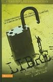 Libre!: Conectandonos con Jesus, la fuente de la verdadera libertad (Spanish Edition)