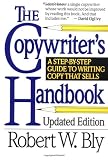 The Copywriter's Handbook: A Step-by-Step Guide to Writing Copy That Sells