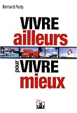Vivre ailleurs pour vivre mieux