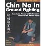 Chin Na in Ground Fighting: Principles, Theory and&hellip by Al Arsenault