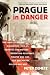 Prague in Danger: The Years of German Occupation, 1939-45: Memories and History, Terror and Resistance, Theater and Jazz, Film and Poetry, Politics and War