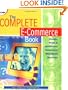 The Complete E-Commerce Book:Design, Build & Maintain a Successful Web-based Business