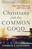 Christians and the Common Good: How Faith Intersects with Public Life