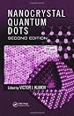 Nanocrystal Quantum Dots, Second Edition (Laser & Optical Science & Technology)