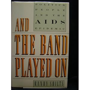 And the Band Played On: Politics, People and the AIDS epidemic