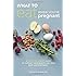 What to Eat When You're Pregnant: A Week-by-Week Guide to Support Your Health and Your Baby's Development