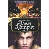 Le Baiser du Vampirepar Melissa De la Cruz