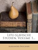 Litu-slavische Studien, Volume 1... (German Edition)