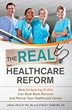 The Real Healthcare Reform: How Embracing Civility Can Beat Back Burnout and Revive Your Healthcare Career
