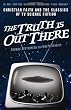 The Truth Is Out There: Christian Faith and the Classics of TV Science Fiction
