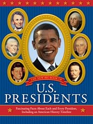 The New Big Book of U.S. Presidents: Fascinating Facts about Each and Every President, Including an American History Timeline
