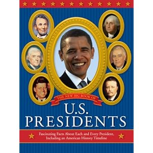 The New Big Book of U.S. Presidents: Fascinating Facts about Each and Every President, Including an American History Timeline (Hardcover)