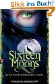 Sixteen Moons - Eine unsterbliche Liebe