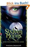 Sixteen Moons - Eine unsterbliche Liebe