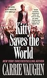 Kitty Saves the World: A Kitty Norville Novel