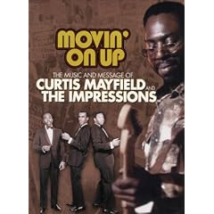 Curtis Mayfield & The Impressions - Movin' On Up: The Music and Message of Curtis Mayfield & The Impressions [DVD] [2008]