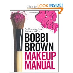 Bobbi Brown Makeup Manual: For Everyone from Beginner to Pro