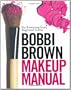 Bobbi Brown Makeup Manual: For Everyone from Beginner to Pro