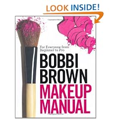Bobbi Brown Makeup Manual: For Everyone from Beginner to Pro