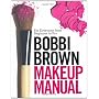 Bobbi Brown Makeup Manual: For Everyone from Begin&hellip de Bobbi Brown