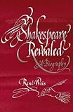Shakespeare revealed : a biography