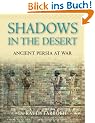 Shadows in the Desert: Ancient Persia at War (General Military)